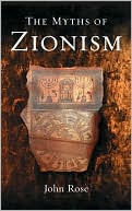 Book cover image of The Myths of Zionism by John Rose