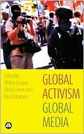 Book cover image of Global Activism, Global Media by Wilma De Jong