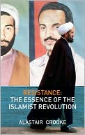 Alastair Crooke: Resistance: The Essence of the Islamist Revolution
