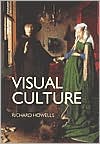 Richard Howells: Visual Culture
