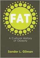 Book cover image of Fat: A Cultural History of Obesity by Sander L. Gilman