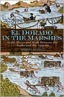Book cover image of El Dorado in the Marshes: Gold, Slaves and Souls Between the Andes and the Amazon by Massimo Livi Bacci