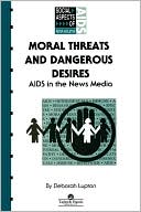Deborah Lupton: Moral Threats and Dangerous Desires