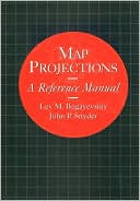 L M Bugayevskiy: Map Projections: A Reference Manual