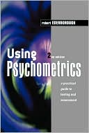 Robert Edenborough: Using Psychometrics: A Practical Guide to Testing and Assessment