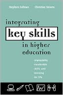 Stephen Fallows: Integrating Key Skills in Higher Education: Employability, Transferable Skills, and Learning for Life