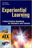 Colin Beard: Experiential Learning: A Handbook of Best Practices for Educators and Trainers