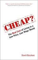 David Bosshart: Cheap?: The Real Cost of Living in a Low Price, Low Wage World