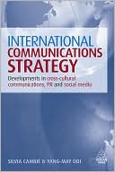 Silvia Cambie: International Communications Strategy: Developments in Cross-Cultural Communications, PR and Social Media