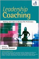 Jonathan Passmore: Leadership Coaching: Working with Leaders to Develop Elite Performance