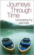Jenny Cockell: Journeys Through Time: Uncovering My Past Lives