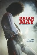 Laura Jackson: Brian May: The Definitive Biography