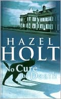 Hazel Holt: Mrs. Malory and No Cure for Death (Mrs. Malory Series #16)