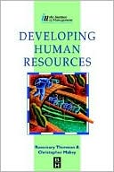 CHRISTOPHER MABEY: Developing Human Resources: Published in association with the Institute of Management