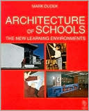 Book cover image of Architecture of Schools: The New Learning Environments by Mark Dudek