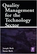 Book cover image of Quality Management for the Technology Sector by Joseph Berk
