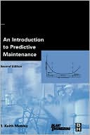 Book cover image of An Introduction To Predictive Maintenance by R. Keith Mobley