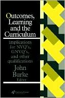 Book cover image of Outcomes, Learning and the Curriculum by John Burke