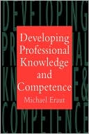 Michael Eraut P: Developing Professional Knowledge and Competence