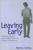 Mantz Yorke: Leaving Early: Undergraduate Non-complation in Higher Education