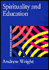 Book cover image of Spirituality and Education by Andrew Wright