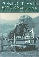 Book cover image of Porlock Vale Riding School 1946-1961: The Home of British Equestrianism by Jacqueline Peck