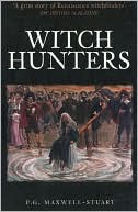 P. G. Maxell-Stuart: Witch Hunters