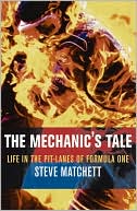 Book cover image of Mechanic's Tale: Life in the Pit-Lanes of Formula One by Steve Matchett