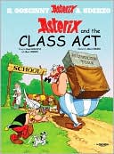 Book cover image of Asterix and the Class Act by Rene Goscinny