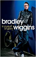 Book cover image of In Pursuit of Glory by Bradley Wiggins