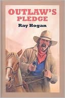 Book cover image of Outlaw's Pledge by Ray Hogan