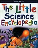 Anita Ganeri: Little Science Encyclopedia