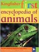 Book cover image of Kingfisher First Encyclopedia of Animals by Editors of Kingfisher