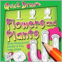 Book cover image of Quick Draw: Flowers And Plants by Peter Bull