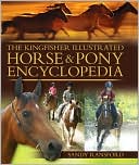Sandy Ransford: The Kingfisher Illustrated Horse and Pony Encyclopedia