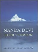 Hugh Thomson: Nanda Devi: A Journey to the Last Sanctuary
