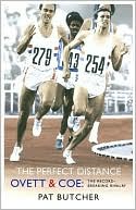 Book cover image of Perfect Distance: Ovett and Coe - The Record-Breaking Rivalry by Pat Butcher
