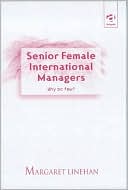 Margaret Linehan: Senior Female International Managers: Why So Few?