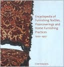 Clive Edwards: Encyclopedia of Furnishing Textiles, Floorcoverings and Home Furnishing Practices, 1200-1950