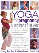 Book cover image of Yoga for Pregnancy and Mother's First Year by Franoise Barbira Freedman