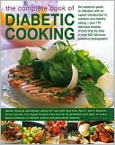 Bridget Jones: The Complete Book of Diabetic Cooking: The Essential Guide For Diabetics With An Expert Introduction To Nutrition And Healthy Eating - Plus 150 Delicious Recipes Shown Step-By-Step In 700 Fabulous Photographs