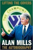 Book cover image of Lifting the Covers: The Autobiography by Alan Mills