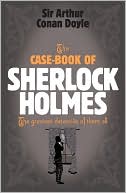 Arthur Conan Doyle: The Case-Book of Sherlock Holmes
