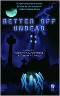 Book cover image of Better off Undead by Martin H. Greenberg
