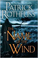 Book cover image of The Name of the Wind (Kingkiller Chronicles Series #1) by Patrick Rothfuss