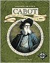 Book cover image of Cabot (Exploring the World): John Cabot and the Journey to North America by Robin S. Doak