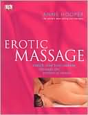 Book cover image of Erotic Massage: Enrich your Lovemaking Through the Power of Touch by Anne Hooper