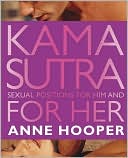 Anne Hooper: Kama Sutra: Sexual Positions for Him and for Her
