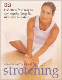 Book cover image of Stretching: The Stress-Free Way to Stay Supple, Keep Fit, and Exercise Safely by Suzanne Martin