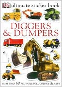 DK Publishing: Diggers & Dumpers (Ultimate Sticker Book Series)
